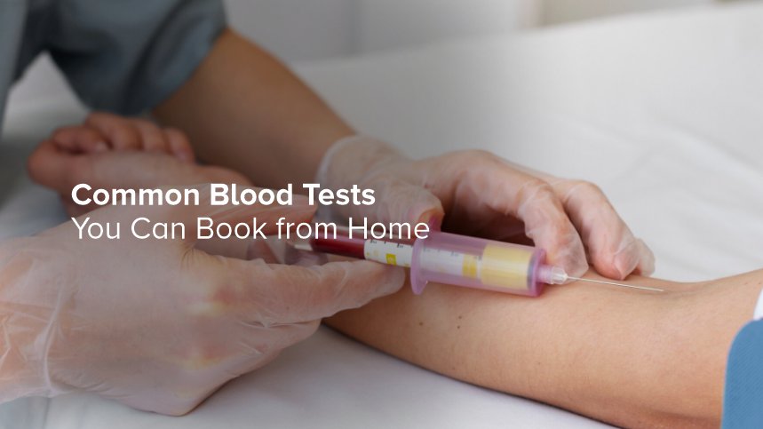 Common Blood Tests You Can Book from Home